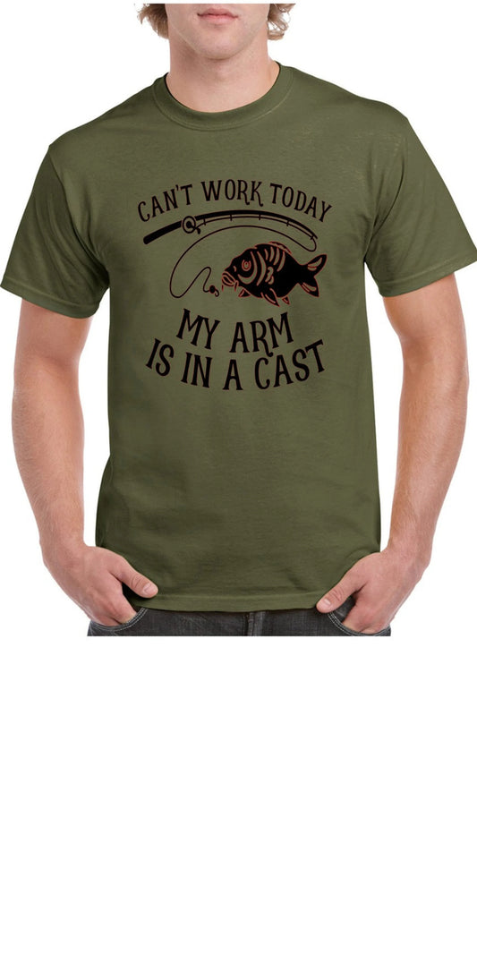Can't Work Today – Arm Is In A Cast Fishing T-Shirt