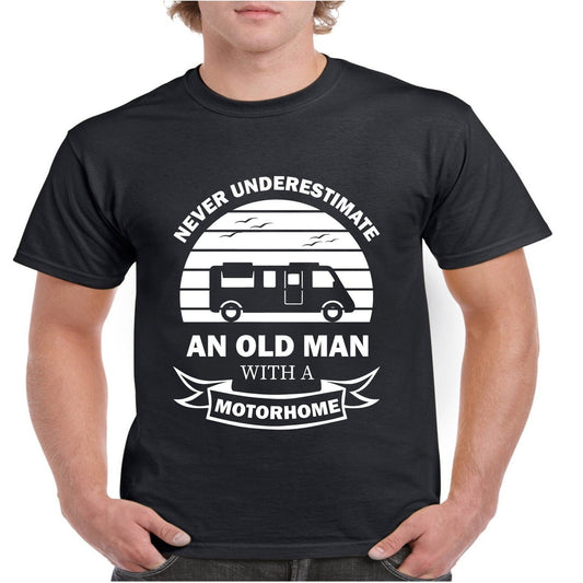 Novelty T Shirt Never Underestimate An Old Man With A Motorhome